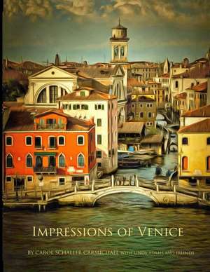 Impressions of Venice de Carol Schaller Carmichael