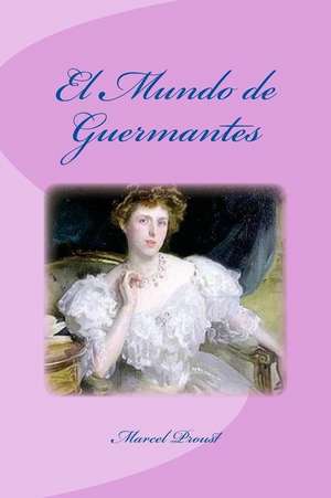 El Mundo de Guermantes de Marcel Proust