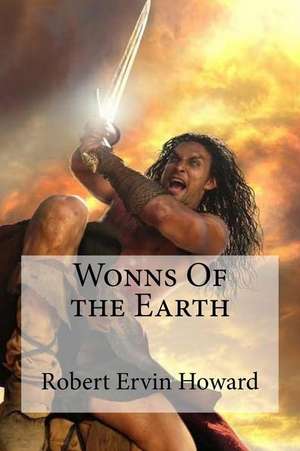 Wonns of the Earth de Robert Ervin Howard