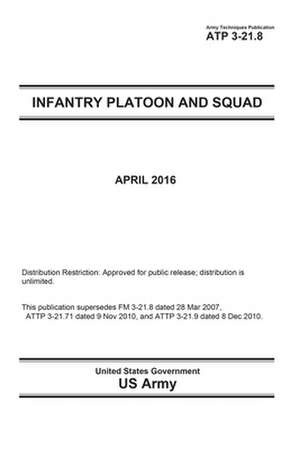 Army Techniques Publication Atp 3-21.8 Infantry Platoon and Squad April 2016 de United States Government Us Army