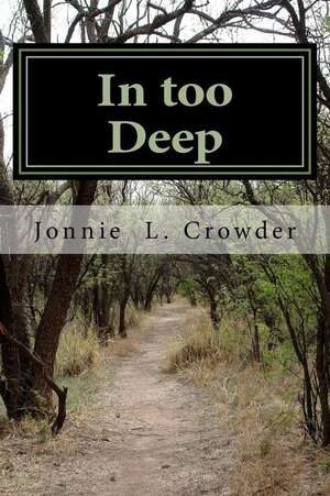 In Too Deep de MR Jonnie Lee Crowder