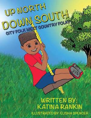 Up North, Down South de Katina L. Rankin