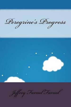 Peregrine's Progress de Jeffrey Farnol Farnol