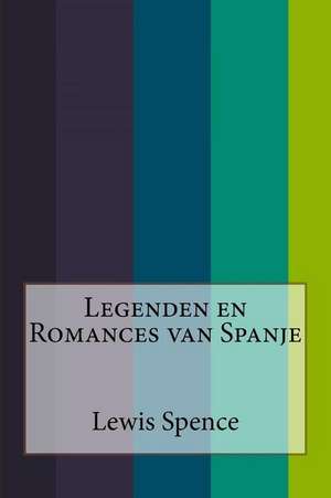 Legenden En Romances Van Spanje de Lewis Spence