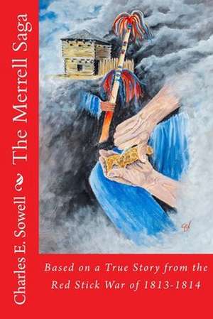 The Merrell Saga de Charles E. Sowell