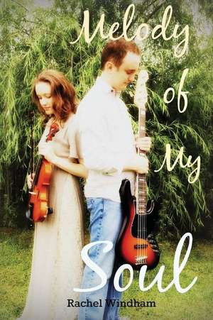 Melody of My Soul de Rachel Windham