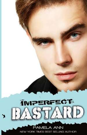 Imperfect Bastard de Pamela Ann