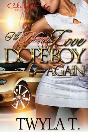 I'll Never Love a Dope Boy Again de Twyla T