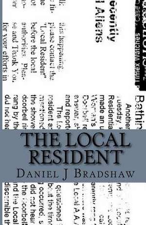 The Local Resident de Daniel J. Bradshaw