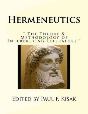 Hermeneutics de Edited by Paul F. Kisak