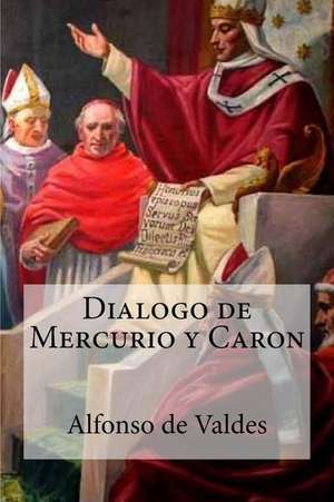 Dialogo de Mercurio y Caron de Alfonso de Valdes