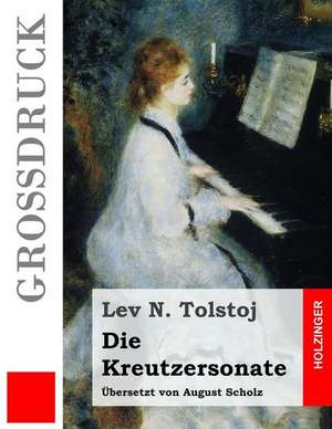 Die Kreutzersonate (Grossdruck) de Lev N. Tolstoj