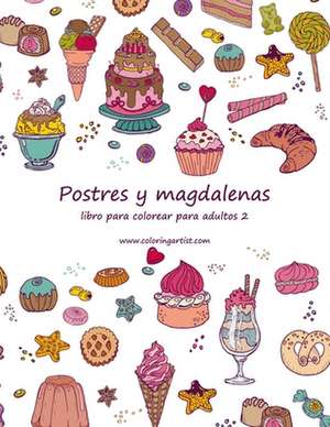 Postres y Magdalenas Libro Para Colorear Para Adultos 2 de Nick Snels