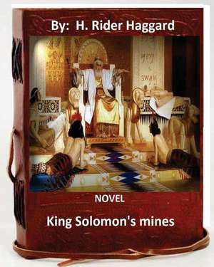 King Solomon's Mines.Novel by de H. Rider Haggard