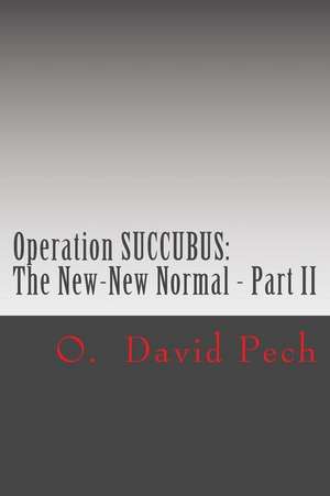 Operation Succubus de O. David Pech