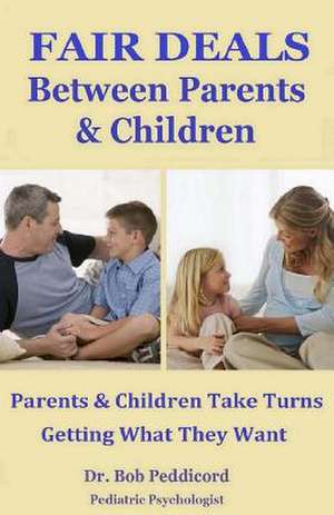 Fair Deals Between Parents & Children de Dr Bob Peddicord