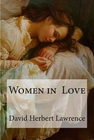 Women in Love de David Herbert Lawrence