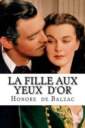 La Fille Aux Yeux Dor de Honore De Balzac