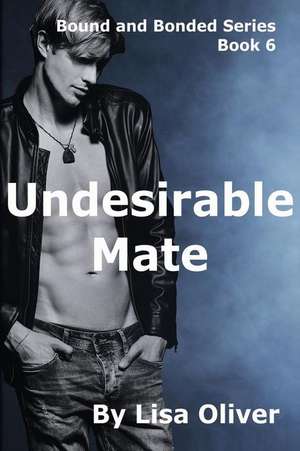 Undesirable Mate de Lisa Oliver