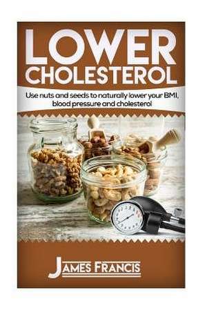 Lower Cholesterol de James Francis