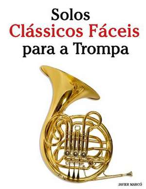 Solos Classicos Faceis Para a Trompa de Javier Marco