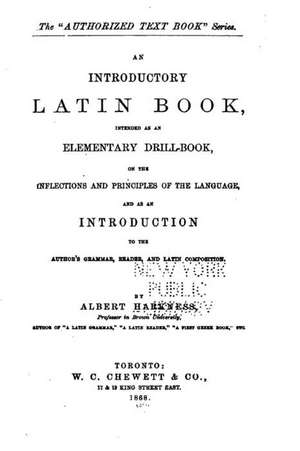 An Introductory Latin Book, Intended as an Elementary Drill-Book de Albert Harkness