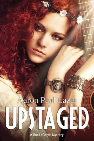 Upstaged de Aaron Paul Lazar