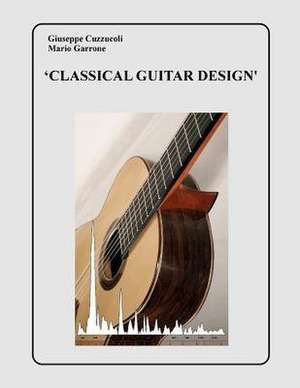Classical Guitar Design de Giuseppe Cuzzucoli