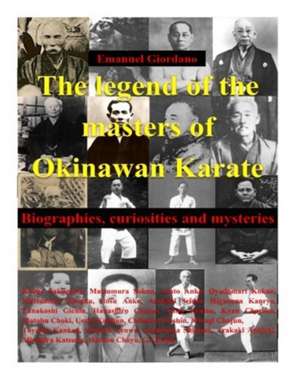 The Legend of the Masters of Okinawan Karate. Deluxe Edition de Emanuel Giordano