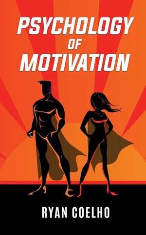 Psychology of Motivation de Ryan Coelho