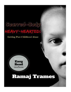 Scarred-Body, Heavy-Hearted de Ramaj Trames