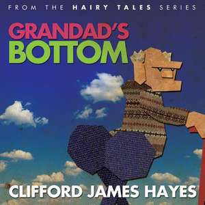 Grandad's Bottom de Clifford James Hayes