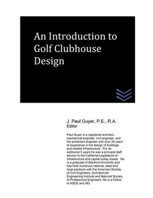 An Introduction to Golf Clubhouse Design de J. Paul Guyer