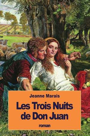 Les Trois Nuits de Don Juan de Jeanne Marais