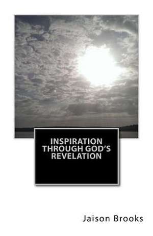 Inspiration Through God's Revelation de Brooks, Jaison