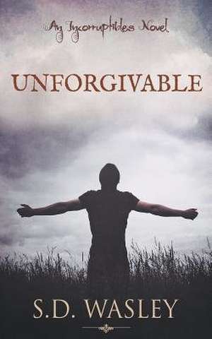 Unforgivable de S. D. Wasley