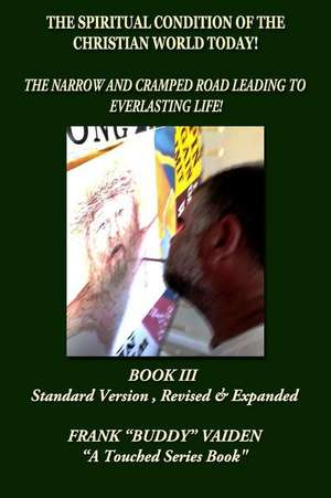 The Spiritual Condition of the Christian World Today Book III de MR Frank Buddy Vaiden