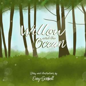 Willow and the Ocean de Evey Scobell