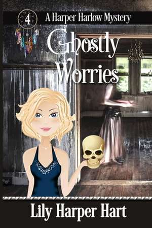 Ghostly Worries de Lily Harper Hart