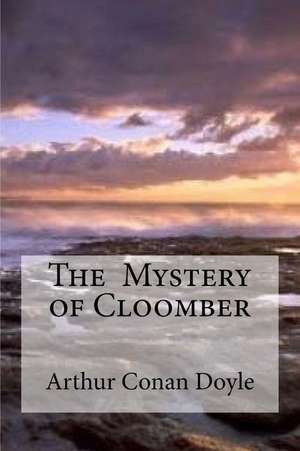 The Mystery of Cloomber de Arthur Conan Doyle