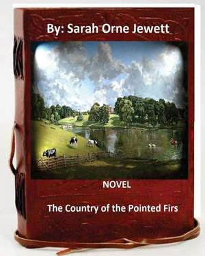 The Country of the Pointed Firs. Novel by de Sarah Orne Jewett