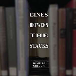 Lines Between the Stacks de Danielle Gregori