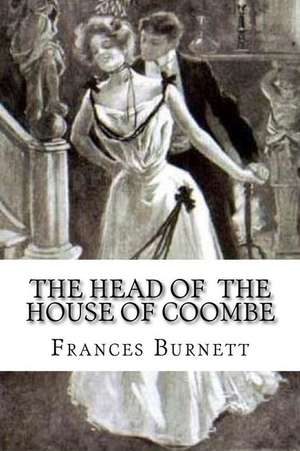 The Head of the House of Coombe de Frances Hodgson Burnett