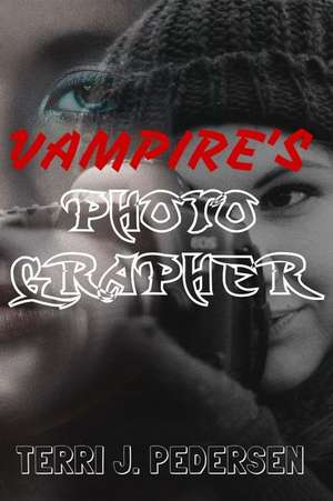 Vampire's Photographer de Terri J. Pedersen