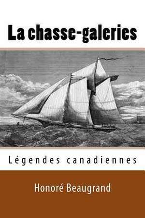 La Chasse-Galeries de M. Honore Beaugrand