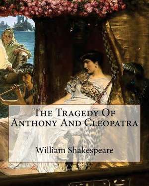 The Tragedy of Anthony and Cleopatra de Shakespeare, MR William