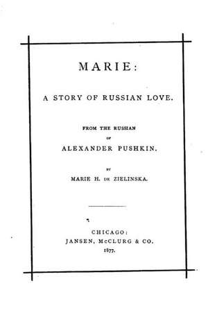 Marie, a Story of Russian Love de Aleksander Pushkin