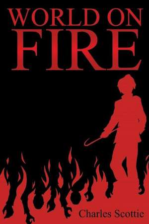 World on Fire de Charles Scottie