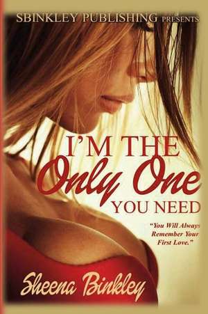 I'm the Only One You Need de Sheena Binkley