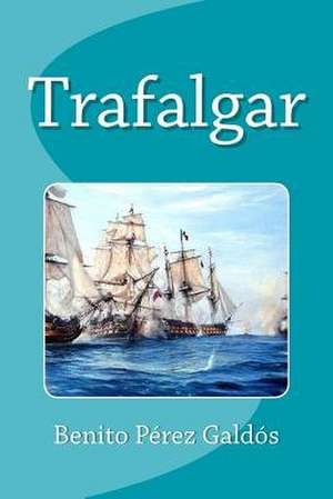 Trafalgar de Benito Perez Galdos